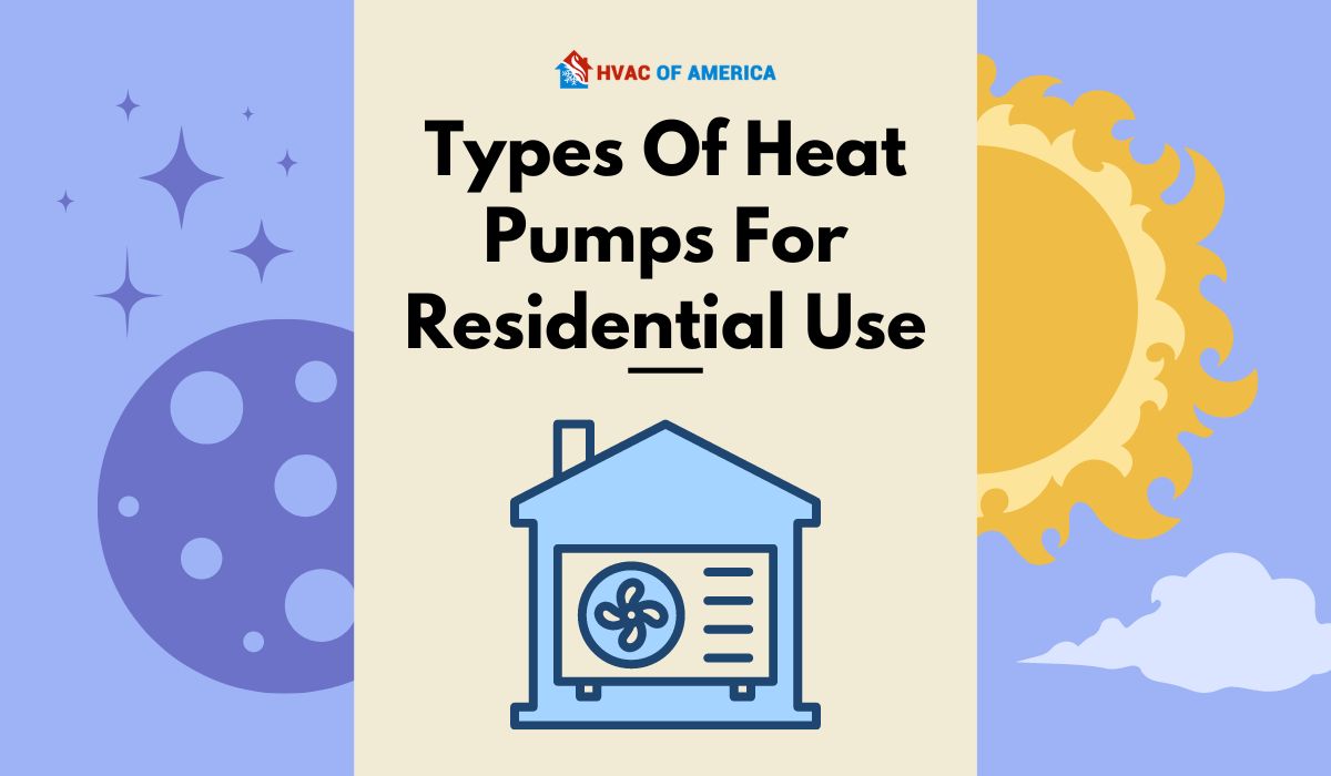 Types Of Heat Pumps For Residential Use