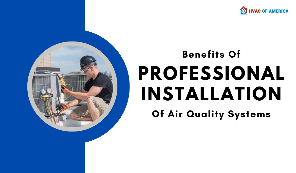 Benefits Of Professional Installation Of Air Quality Systems